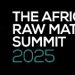 The Africa Raw Materials Summit 2025: A Pivot Toward Sustainable Prosperity